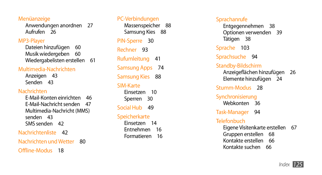 Samsung GT-I5500CWADBT Anwendungen anordnen Aufrufen , Anzeigen Senden , Samsung Kies , Einsetzen Sperren , Webkonten  